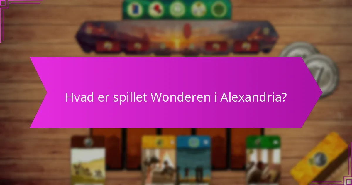 Hvad er kortdraftingmekanikkerne i Wonderen i Alexandria?