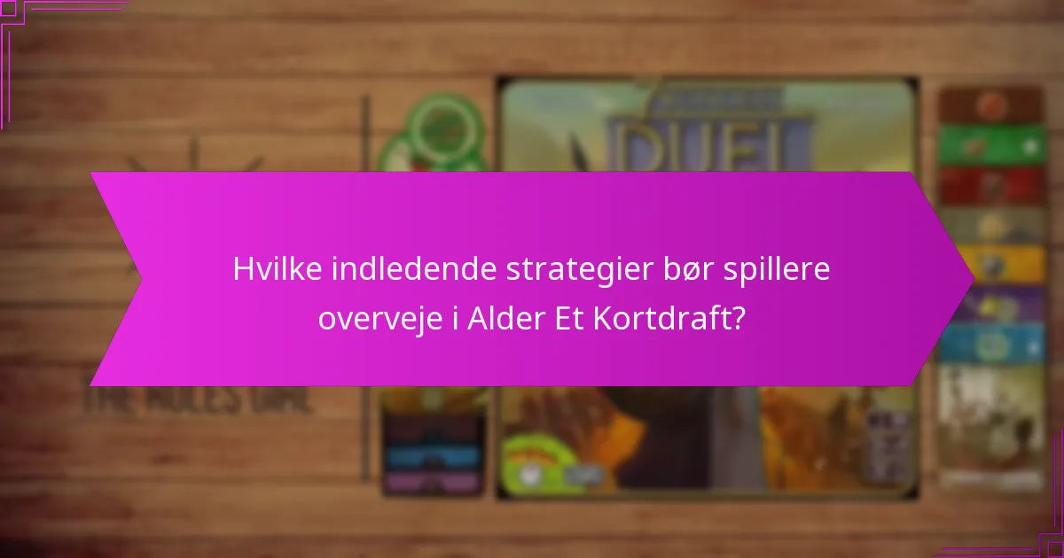 Hvordan påvirker spillerinteraktion Alder Et Kortdraft?