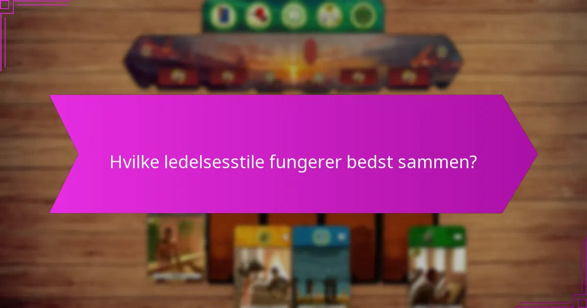 Hvad er de strategiske fordele ved optimale ledelsesblandinger?
