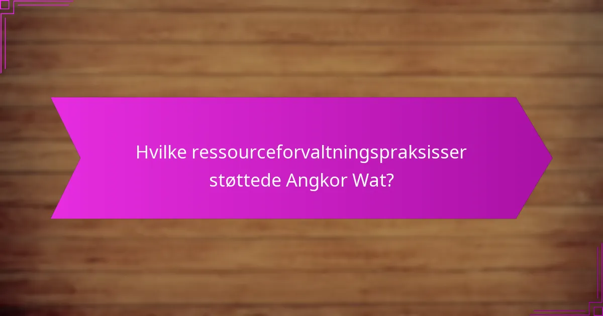 Hvad er rejseovervejelser for at besøge Angkor Wat?
