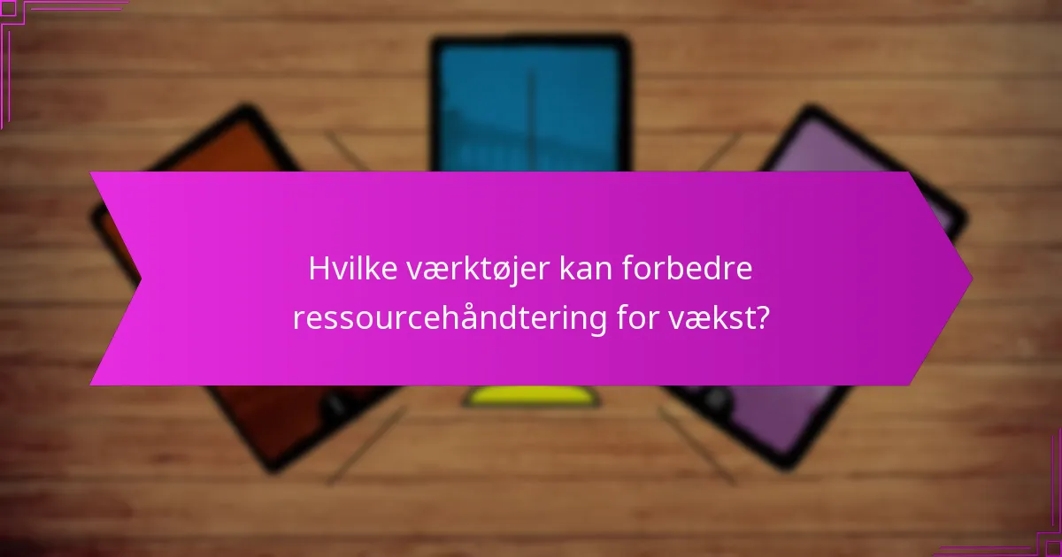 Hvad er vækststrategierne knyttet til ressourcehåndtering?
