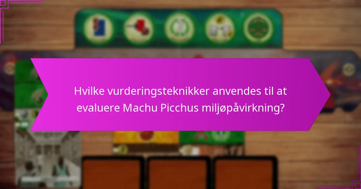 Hvilke bedste praksisser kan adopteres fra Machu Picchu?