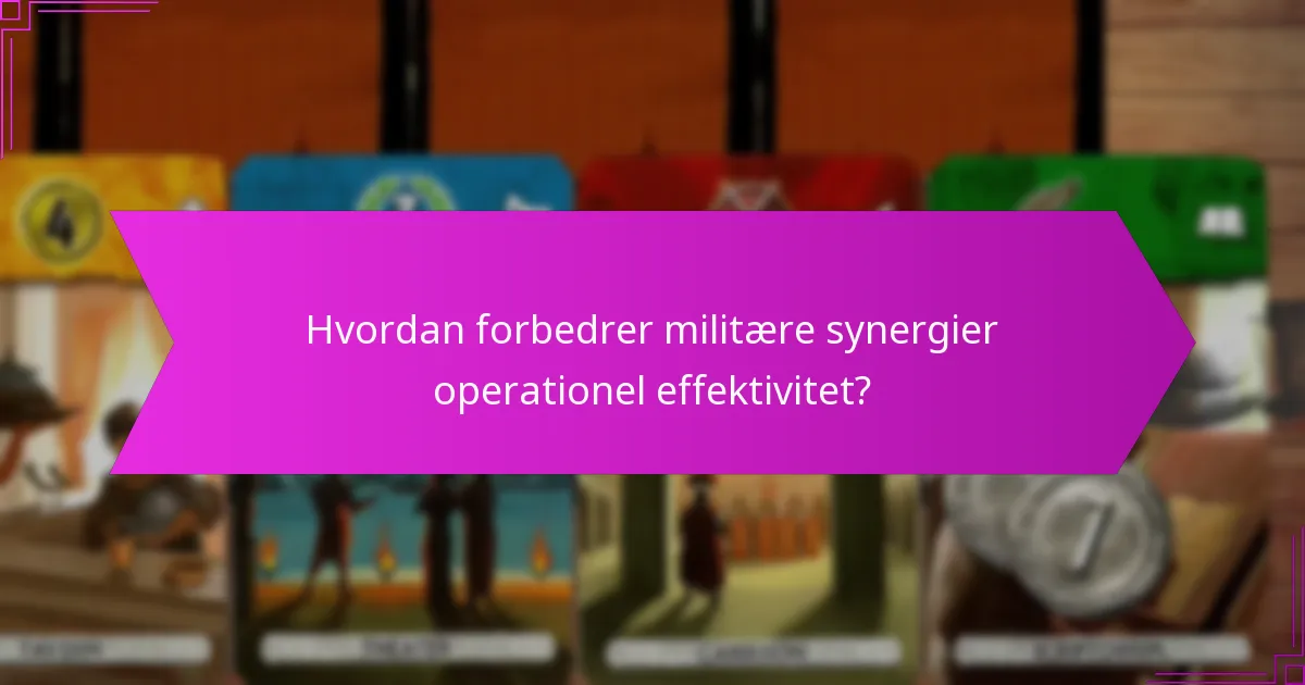 Hvordan forbedrer militære synergier operationel effektivitet?