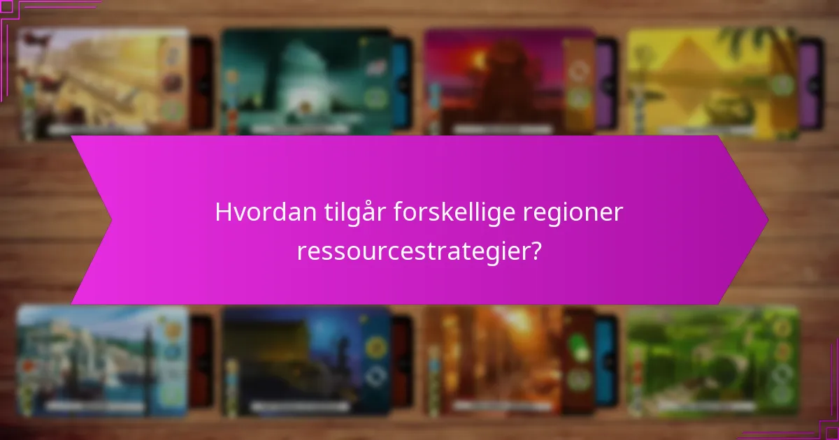 Hvordan tilgår forskellige regioner ressourcestrategier?